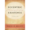 Eccentric Existence, Two Volume Set: A Theological Anthropology