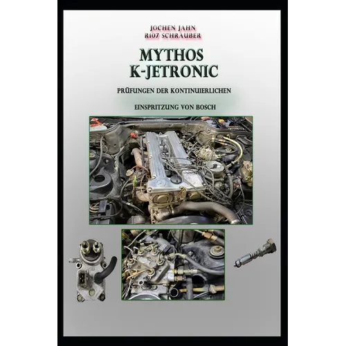 Jochen Jahn R107 Schrauber Mythos K-Jetronic: Prüfungen der kontinuierlichen Einspritzung von Bosch