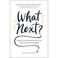 What Next?: Your Five-Year Plan for Life After College
