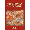 The Discovery of New Worlds (Yesterday's Classics)