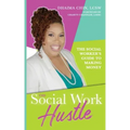 The Social Work Hustle: A Social Worker's Guide to Making Money
