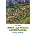 Italian Food Activism in Urban Sardinia: Place, Taste, and Community