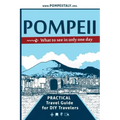 Pompeii, what to see in only one day: Practical Travel Guide for DIY travelers