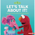 Let's Talk about It!: A Sesame Street (R) Guide to Resolving Conflict