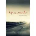 Hope Is a Traveler: A Collection of Poems