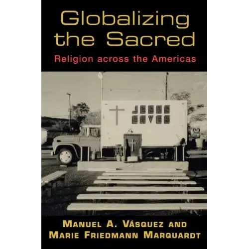 Globalizing the Sacred: Religion Across the Americas