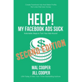 Help! My Facebook Ads Suck - Second Edition