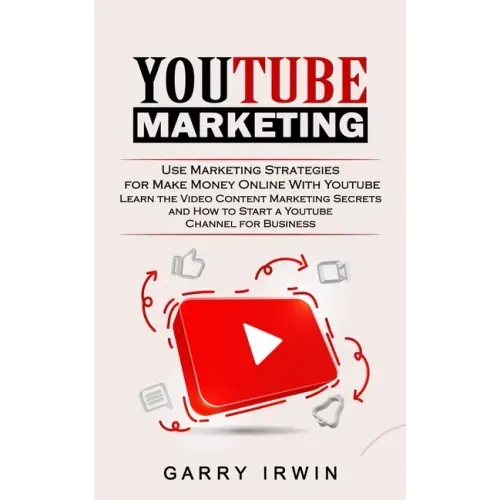 Youtube Marketing: Use Marketing Strategies for Make Money Online With Youtube (Learn the Video Content Marketing Secrets and How to Star