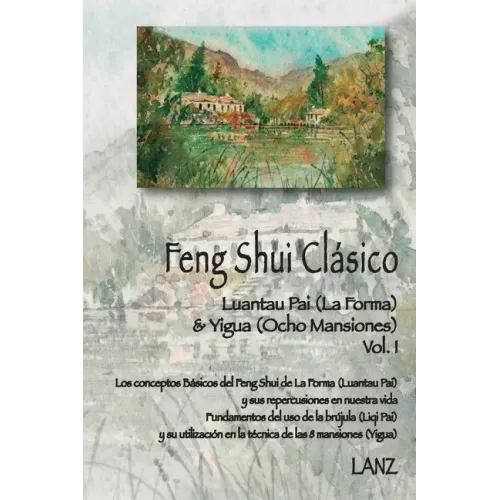 Feng Shui Clásico: Luantau Pai (La Forma) & Yigua (Ocho Mansiones)