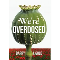 We're Overdosed