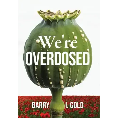 We're Overdosed