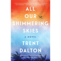 All Our Shimmering Skies