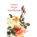 Christ, the Sum of All Spiritual Things