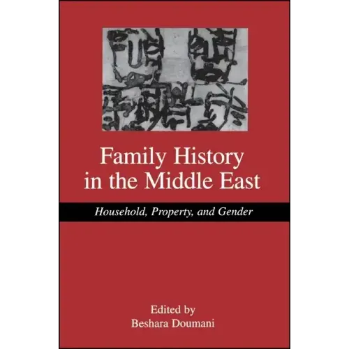 Family History in the Middle East: Household, Property, and Gender