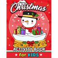 Merry Christmas Activity Books for Kids: High Quality Coloring, Hidden Pictures, Dot To Dot, Connect the dots, Maze, Word Search, Crossword Ages 3-5,