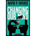 Changing Our Mind, second edition