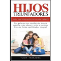 Hijos Triunfadores - Guía Psicoterapéutica para Padres