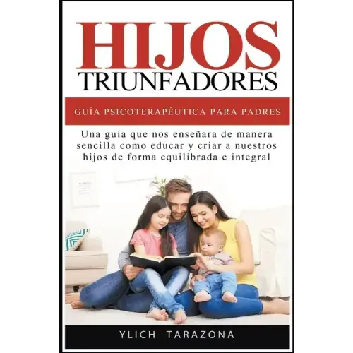 Hijos Triunfadores - Guía Psicoterapéutica para Padres