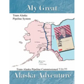 My Great Alaska Adventure