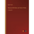 Beauty and the Beast, and Tales of Home: in large print