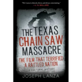 The Texas Chain Saw Massacre: The Film That Terrified a Rattled Nation