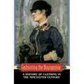 Fashioning the Bourgeoisie: A History of Clothing in the Nineteenth Century