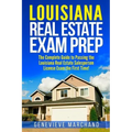 Louisiana Real Estate Exam Prep: The Complete Guide to Passing the Louisiana Real Estate Salesperson License Exam the First Time!
