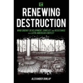 Renewing Destruction: Wind Energy Development, Conflict and Resistance in a Latin American Context