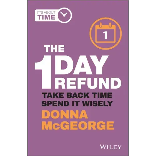 The 1 Day Refund: Take Back Time, Spend It Wisely