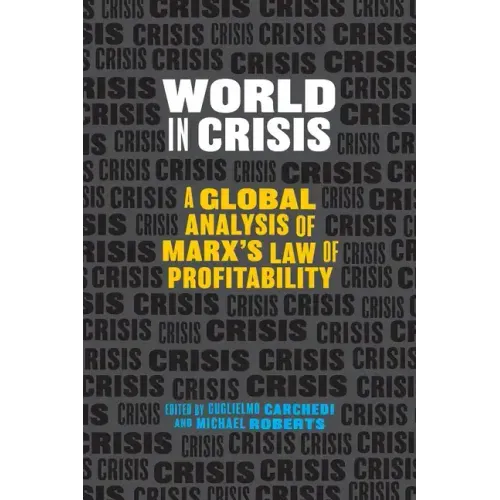 World in Crisis: A Global Analysis of Marx's Law of Profitability
