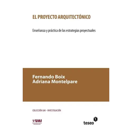 El proyecto arquitectónico: Enseñanza y práctica de las estrategias proyectuales