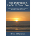 War and Peace in the South China Sea: An Unclassified Chronology of Military and Naval Events from 1844 to the Present