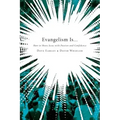 Evangelism Is...: How to Share Jesus with Passion and Confidence