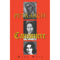 Petrarch: The Canzoniere, or Rerum Vulgarium Fragmenta