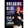 Breaking Blue: Real Life Stories of Cops Falsely Accused