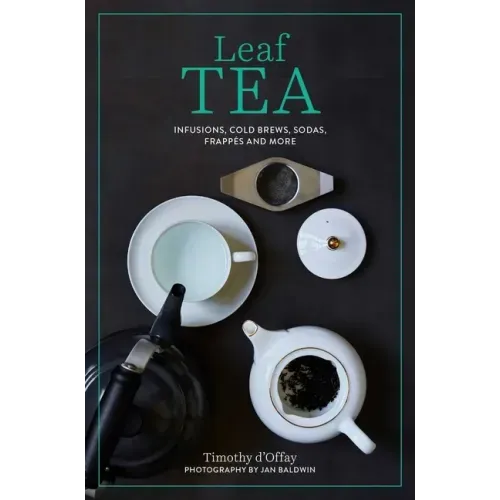 Leaf Tea: Infusions, Cold Brews, Sodas, Frappés and More