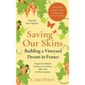 Saving Our Skins: Building a Vineyard Dream in France