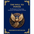 The Will to Power: Understanding Ambition, Strength, and Self-Overcoming (Large Print Deluxe Edition For Easy Reading)