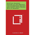 Egyptian Masonic History of the Original and Unabridged Ancient and Ninety-Sixth Degree Rite of Memphis