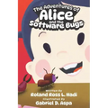 The Adventures of Alice and the Software Bugs