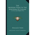 The Modern Hero In The Kingdom Of Cathay: In The Year 90000 (1791)