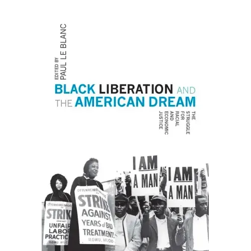 Black Liberation and the American Dream: The Struggle for Racial and Economic Justice