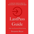 LastPass Guide: Make Your Passwords Wicked Strong