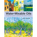 Water-Mixable Oils: A Beginners Guide to Painting in This Vibrant Medium