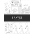 Travel Coloring Book: 8.5x11" 100 pages, 47 Coloring pages, Inspirational Quotes, Coloring Book for Adults, Women, Men, Teenagers, Girls and