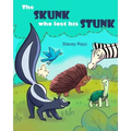 The Skunk Who Lost His Stunk: A story about being kind