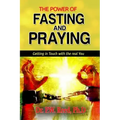 The Power of FASTING And PRAYING: Getting in Touch with the real You