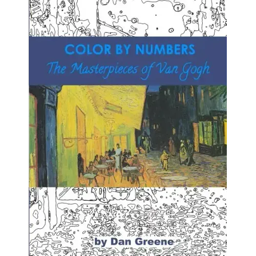 Color By Numbers: The Masterpieces of Van Gogh