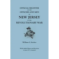Official Register of the Officers and Men of New Jersey in the Revolutionary War. with Added Digest and Revision by James W.S. Campbell