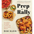 Prep and Rally: An Hour of Prep, a Week of Delicious Meals